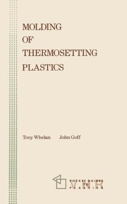 MOLDING OF THERMOSETTING PLASTICS (POCKET GUIDES TO By Tony Whelan & John Goff