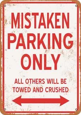 METAL SIGN - MISTAKEN PARKING ONLY - Vintage Look