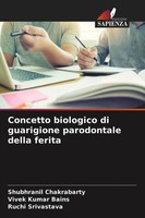 Concetto Biologico Di Guarigione Parodontale Della Ferita Chakrabarty (U. A.)