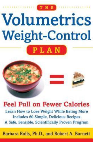 Volumetrics Weight-Control Plan : Feel Full on Fewer Calories, Paperback by R...