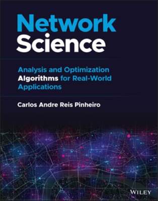 Network Science: Analysis and Optimization Algorithms for Real-World by Pinheiro