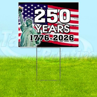 250 YEARS 18x24 Yard Sign Independence Plastic Corrugated WITH STAKE USA YS08077