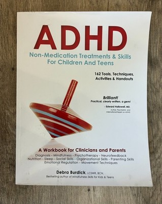 ADHD: Non-Medication Treatments and Skills for Children and Teens DEBRA BURDICK