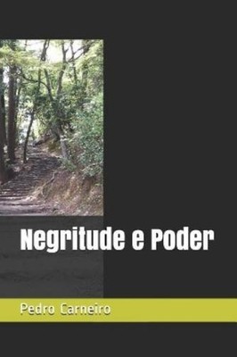 Antonio Pedro Carneiro Pedro Carneiro Negritude e Poder (Taschenbuch)