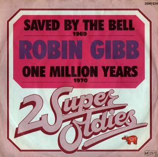 Robin Gibb - Saved By The Bell / One Million Years 7'' Single Vinyl Pop 0013