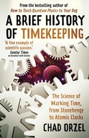 A Brief History Of Timekeeping Chad Orzel