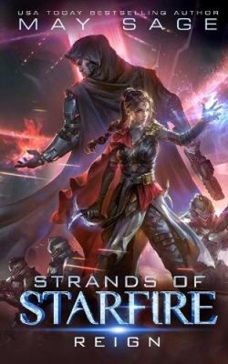 Reign: A Space Fantasy Romance (Strands of Starfire) by Sage, May [Paperback]