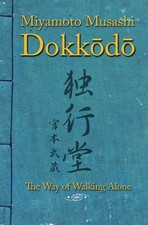 Dokkodo. The Way of Walking Alone: Discover self-discipline and personal master
