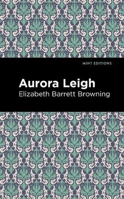 Elizabeth Barrett Browning Aurora Leigh (Hardback) Mint Editions