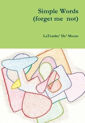 Latendre' de' Moore Simple Words (forget me not) (Taschenbuch)