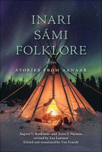 Thumbnail - Inari Sámi Folklore: Stories From Aanaar By August V. Koskimies