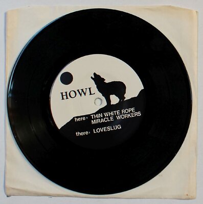 Howl 1 GER 7inch Vinyl Single 1988 Thin White Rope Miracle Workers Loveslug