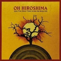 And The Dead Tree Gives No Shelter | Oh Hiroshima | Audio-Cd | CD | 2026