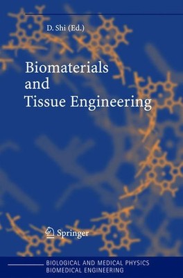 Biomaterials and Tissue Engineering. [Biological and Medical Physics, Biomedical