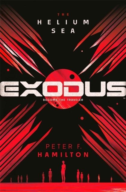 EXODUS: The Helium Sea by Peter F. Hamilton Hardback