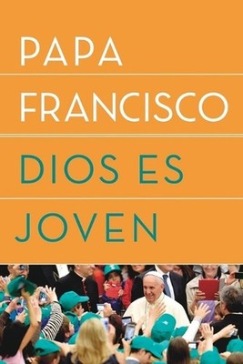 Dios es joven by Papa Francisco (Spanish) Paperback Book