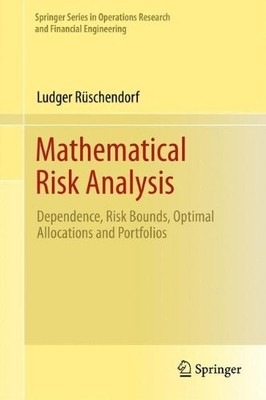 MATHEMATICAL RISK ANALYSIS: DEPENDENCE, RISK BOUNDS, By Ludger Ruschendorf
