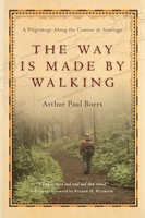 The Way Is Made By Walking A Pilgrimage Along The Camino De Santiago Boers Buch