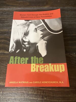 After The Breakup Paperback Book by Angela Watrous & Carol Honeychurch M. A.