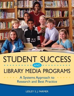 Student Success and Library Media Programs by Lesley S. J. Fa... - 9781591580584