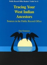 Tracing Your West Indian Ancestors: Sources in the Public Record