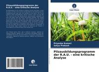 Priyanka Kumari (U. A.) | Pilzausbildungsprogramm Der R.A.U. - Eine Kritische...