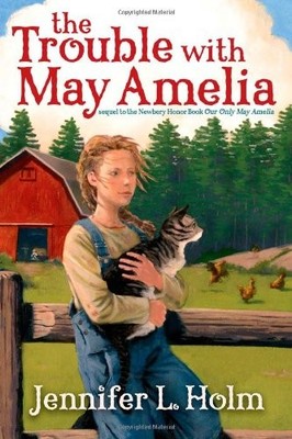 THE TROUBLE WITH MAY AMELIA By Jennifer L. Holm & Adam Gustavson **BRAND NEW**