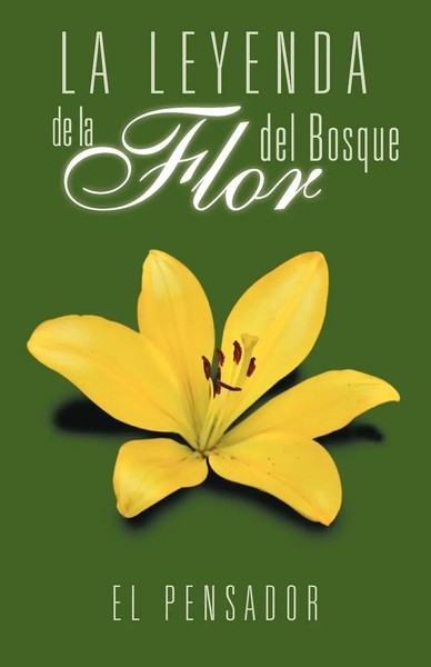 El Pensador | La Leyenda De La Flor Del Bosque | Taschenbuch | Spanisch (2012)-image
