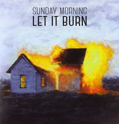 Sunday Morning Let It Burn (Vinyl) (US IMPORT)