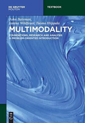 Multimodality: Foundations, Research and Analysis - A Problem-Oriented Introd...
