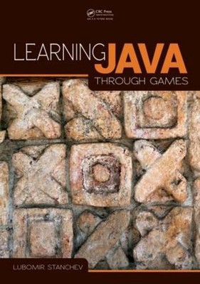 Learning Java Through Games by Lubomir Stanchev (English) Paperback Book