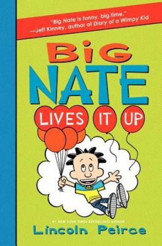Big Nate Lives It Up - Hardcover By Peirce, Lincoln - GOOD