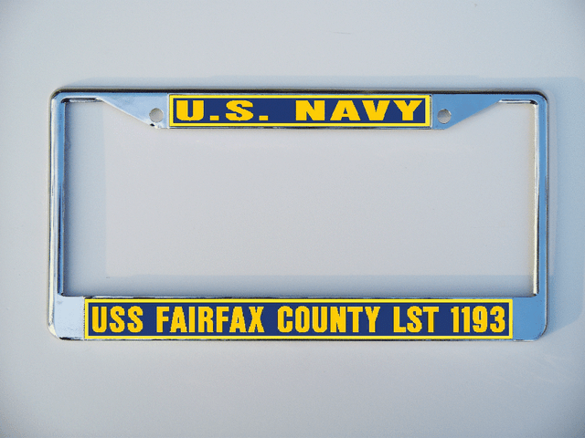 USS FAIRFAX COUNTY LST 1193 License Plate Frame U S Navy USN Military USS FAIRFAX COUNTY LST 1193 License Plate Frame U S Navy USN Military