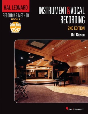 Hal Leonard Recording Method Book 2: Instrument & Vocal Recording von Bill Gibson