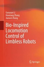 Bio-inspired Locomotion Control of Limbless Robots, Hardcover by Li, Guoyuan;...