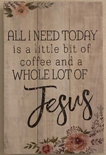 Pallet Wood Sign, All I Need Today is a Whole Lot of Jesus Hand Made Painted NWT