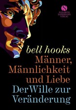 Männer, Männlichkeit und Liebe | bell hooks...
