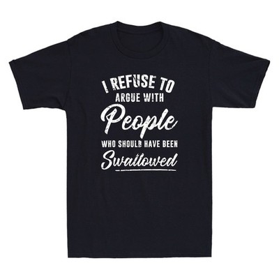 I Refuse To Argue With People Who Should Have Been Funny Saying Vintage T-Shirt