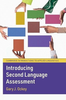 Introducing Second Language Assessment by Gary J. Ockey Hardcover Book