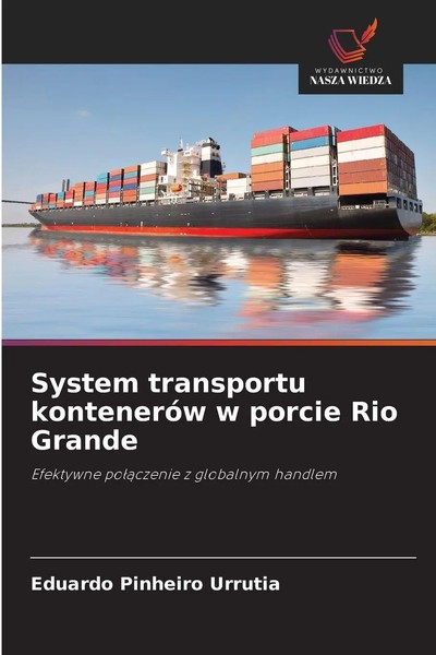 System Transportu KonteneróW W Porcie Rio Grande Eduardo Pinheiro Urrutia Buch-image