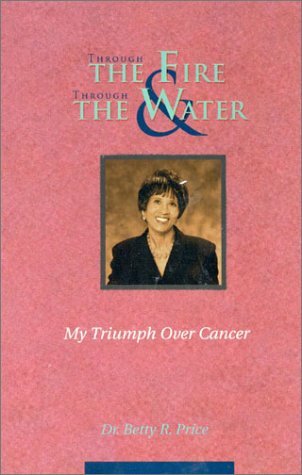 Through the Fire & Through the Water: My Triumph over Cance