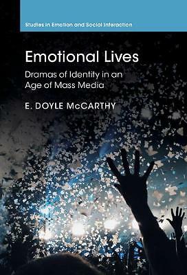 Emotional Lives Dramas of Identity in an Age of Mass Media McCarthy Hardback