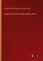 Notes Of Travel In South-Western Africa Charles John Andersson (U. A.) Buch 2024