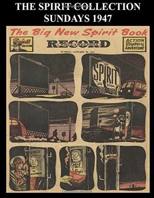 THE SPIRIT COLLECTION SUNDAYS 1947: GOLDEN AGE NEWSPAPER By Kari A Therrian NEW