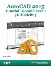AutoCAD 2015 Tutorial - Second Level: 3D Modeling by Randy Shih