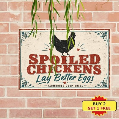 Spoiled Chickens Live Here Farmhouse Backyard Coop Funny Plaque Metal Tin Sign