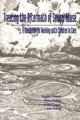 Treating the Aftermath of Sexual Abuse: A Handbook for Working With Children...