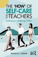 The How' of Self-Care for Teachers, Narelle Lemon,