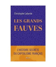 Les grands Fauves: L'histoire secrète d'Entreprise et Cité, Labarde, Christoph