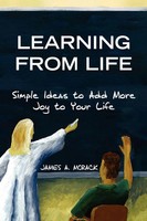 James A. Morack | Learning From Life | Taschenbuch | Englisch (2007) | Xlibris